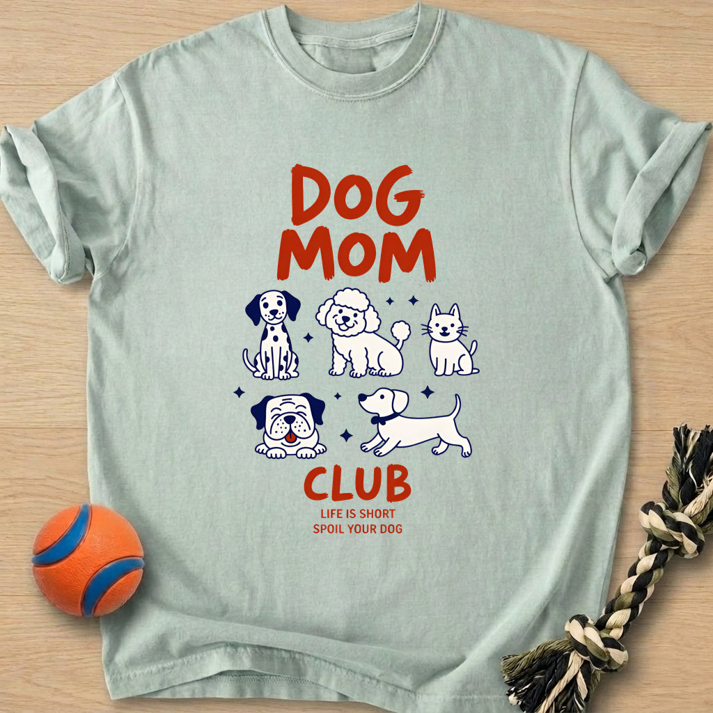Dog Mom Club T-Shirt – Bay t-shirt