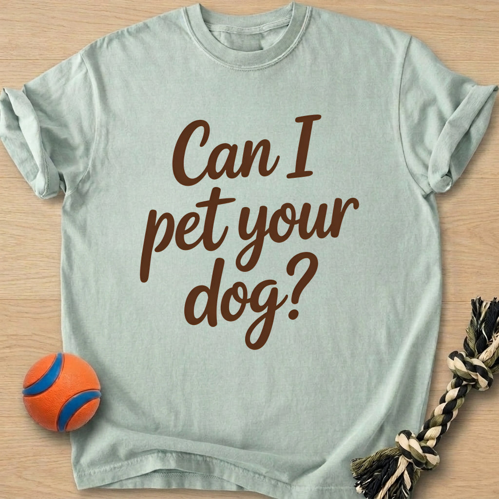 Pet Your Dog T-Shirt – Bay t-shirt